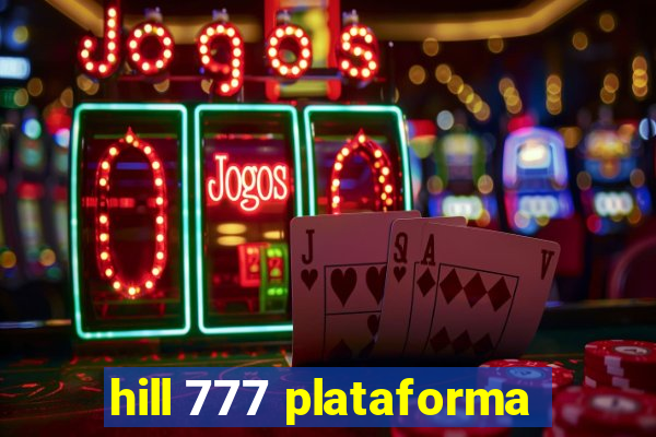 hill 777 plataforma